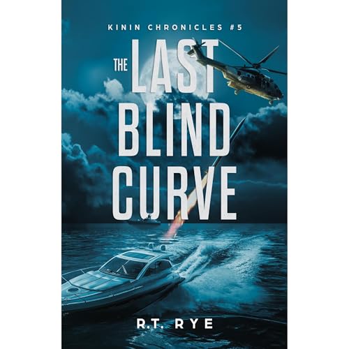 The Last Blind Curve: A Military Espionage Thriller (The Kinin Chronicles Book 5)