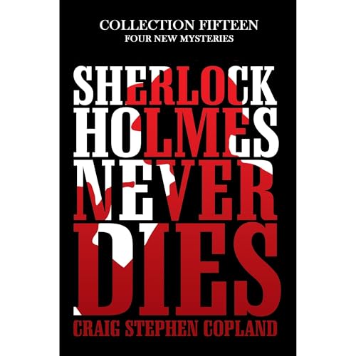 Sherlock Holmes Never Dies -- Collection Fifteen