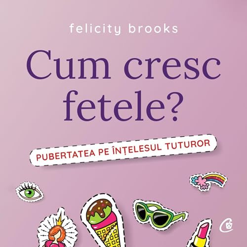 Cum cresc fetele? by Felicity Brooks