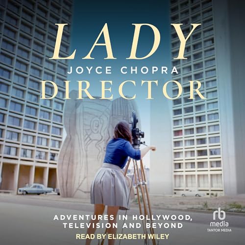 Lady Director by Joyce Chopra