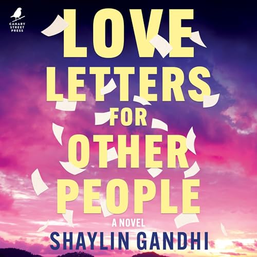 Love Letters for Other People by Shaylin Gandhi
