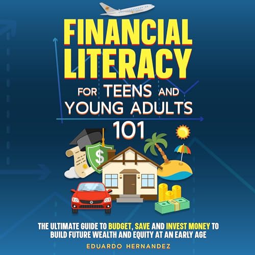 Financial Literacy for Teens and Young Adults 101