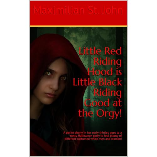 Little Red Riding Hood is Little Black Riding Good at the Orgy!