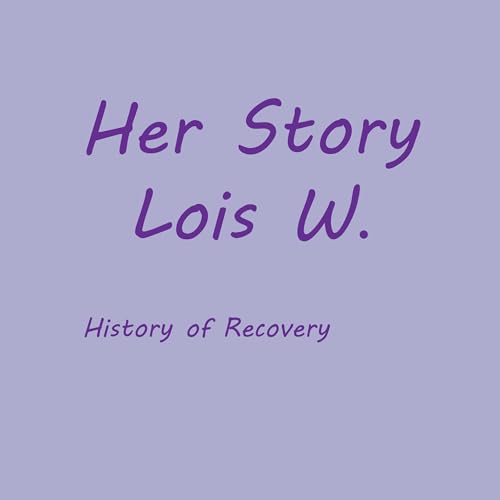Her Story Lois W.
