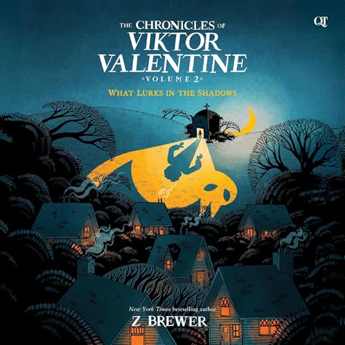 The Chronicles of Viktor Valentine #2: What Lurks in the Shadows by Z Brewer