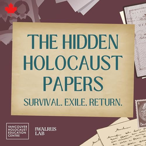 The Hidden Holocaust Papers: Survival. Exile. Return.