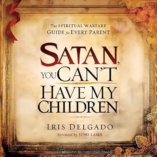 Satan, You Can't Have My Children