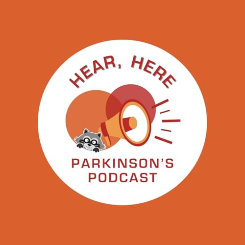 Hear, Here, Parkinson’s! Podcast by World Parkinson Coalition