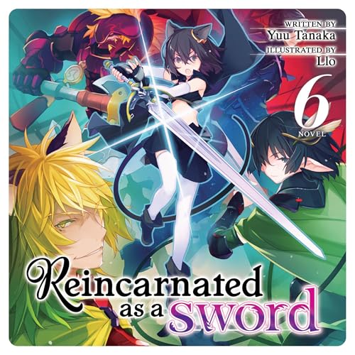 Reincarnated as a Sword (Light Novel), Vol. 6