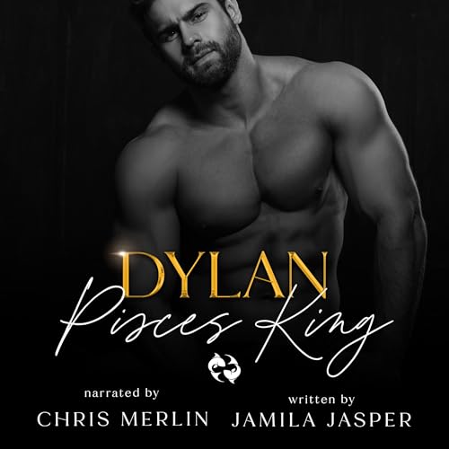 Dylan: Pisces King by Jamila Jasper