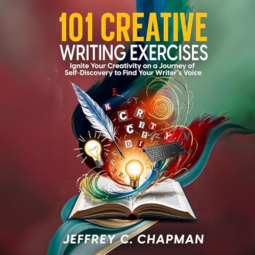 101 Creative Writing Exercises by Jeffrey C. Chapman