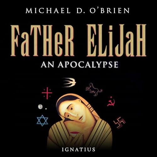 Father Elijah by Michael O'Brien