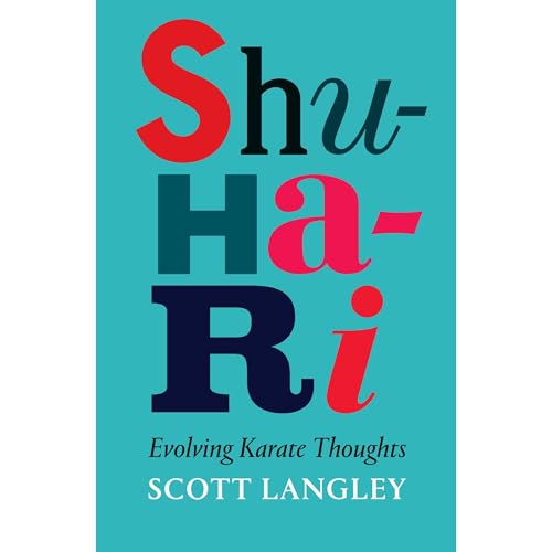 Shu-Ri-Ha - Evolving Karate Thoughts by Scott Langley
