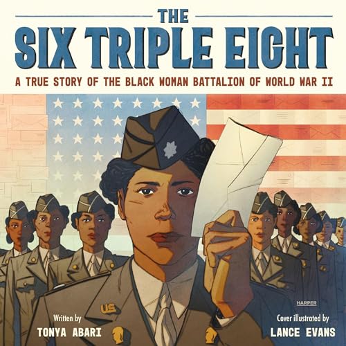 The Six Triple Eight by Tonya Abari