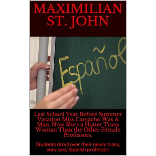 Last School Year Before Summer Vacation Miss Camacho Was A Man. Now She's a Hotter Trans Woman Than the Other Female Professors.