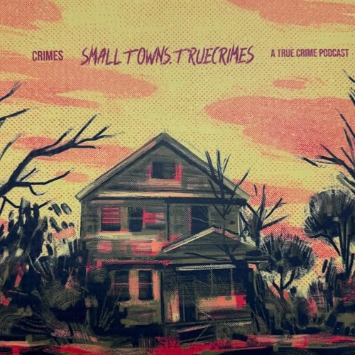 Small Towns True Crimes