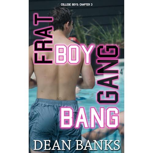 Frat Boy Gang Bang by Dean Banks