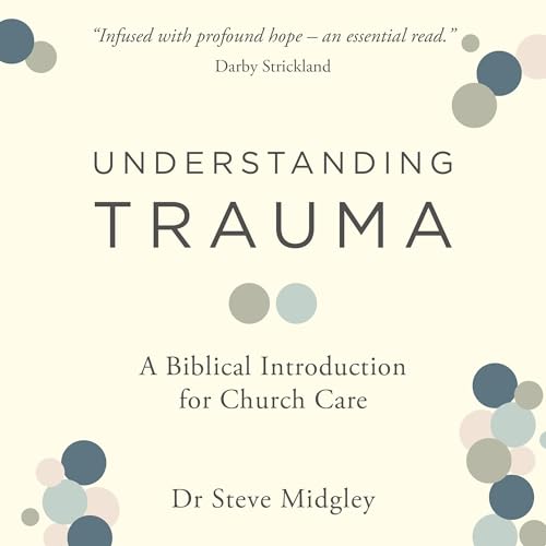 Understanding Trauma by Steve Midgley