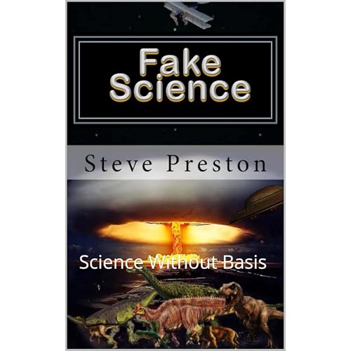 Fake Science by Steve Preston