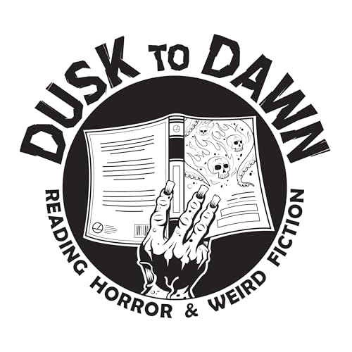 Dusk to Dawn: Reading Horror and Weird Fiction by Dan and Amber