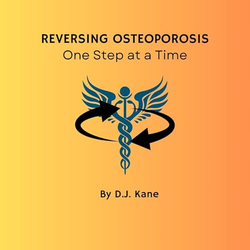 Reversing Osteoporosis by D.J. Kane
