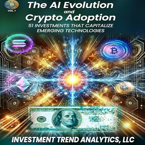 The AI Evolution and Crypto Adoption by Investment Trend Analytics LLC