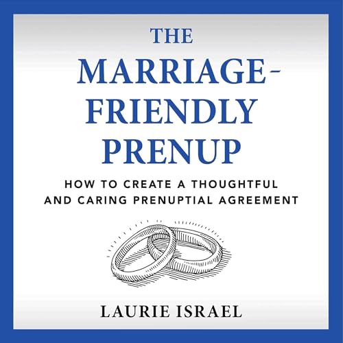 The Marriage-Friendly Prenup