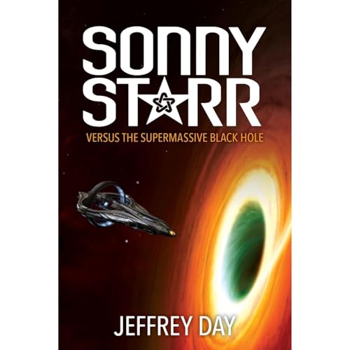Sonny Starr Versus The Supermassive Black Hole by Jeffrey Day