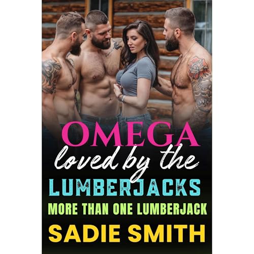 Omega Loved by the Lumberjacks by Sadie Smith