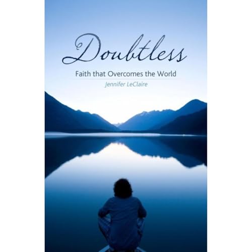 Doubtless: Faith that Overcomes the World
