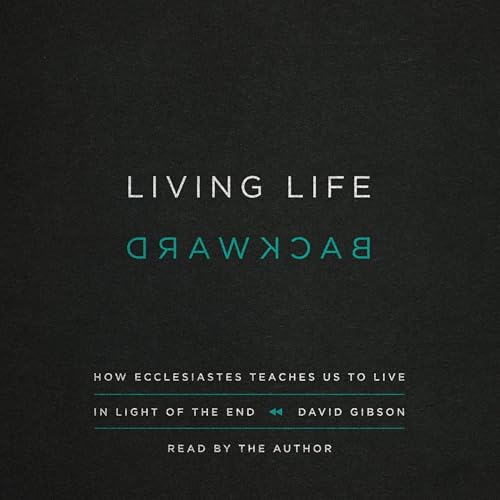 Living Life Backward by David Gibson