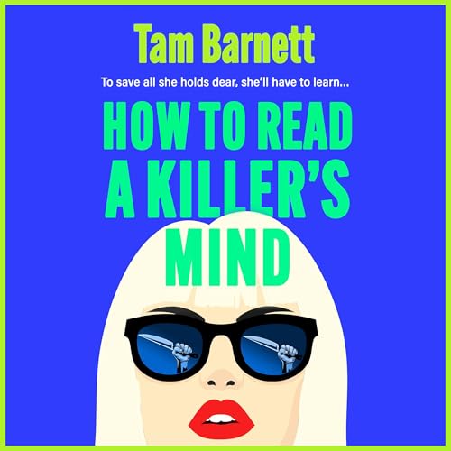 How to Read a Killer's Mind by Tam Barnett
