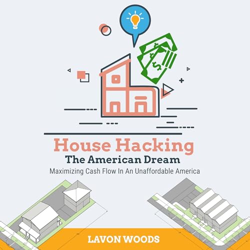 House Hacking the American Dream by Lavon Woods
