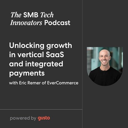 Unlocking growth in vertical SaaS and integrated payments with Eric Remer by Unknown