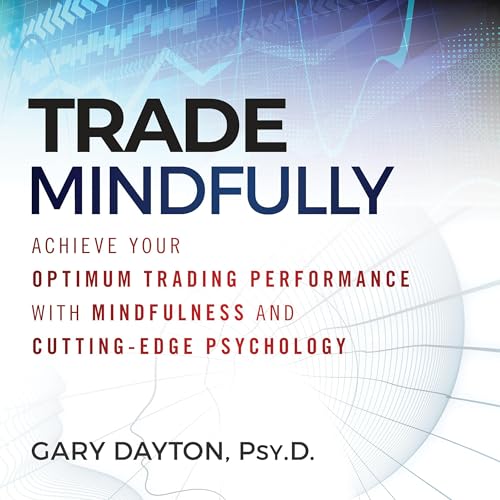 Trade Mindfully by Gary Dayton