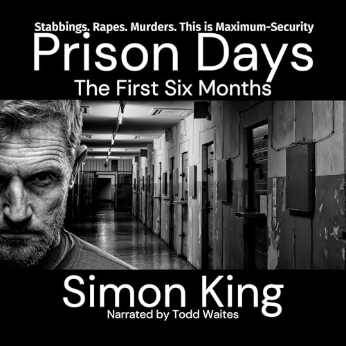 Prison Days: The First Six Months