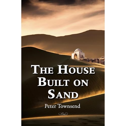 The House Built on Sand by Peter Townsend
