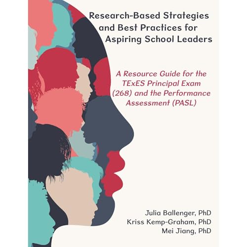 Research-based Strategies and Best Practices for Aspiring School Leaders by Julia Ballenger