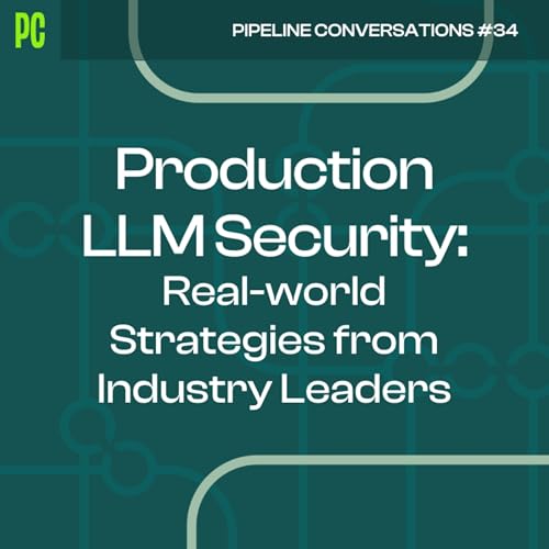 Production LLM Security: Real-world Strategies from Industry Leaders 🔐 by Unknown