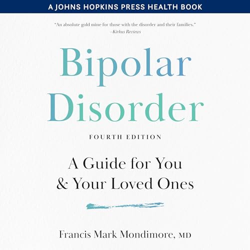 Bipolar Disorder by Francis M. Mondimore