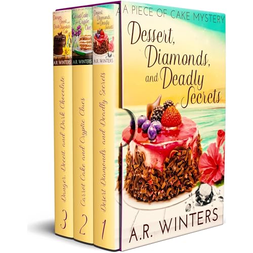 Dessert, Diamonds and Deadly Secrets Box Set: A Piece of Cake Mystery by A.R. Winters
