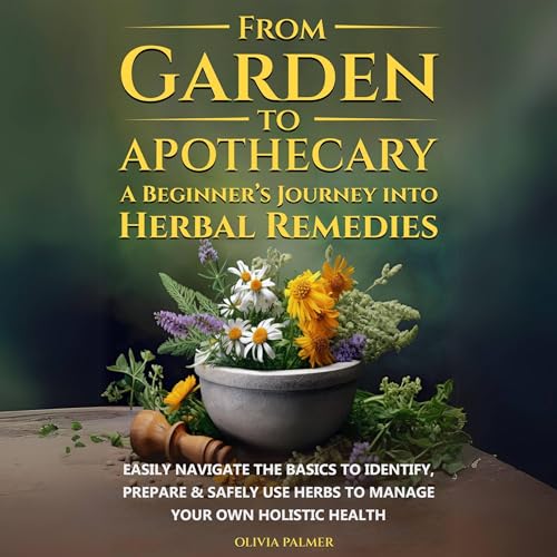 From Garden to Apothecary