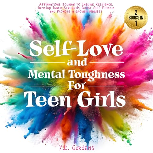 Self-Love and Mental Toughness for Teen Girls