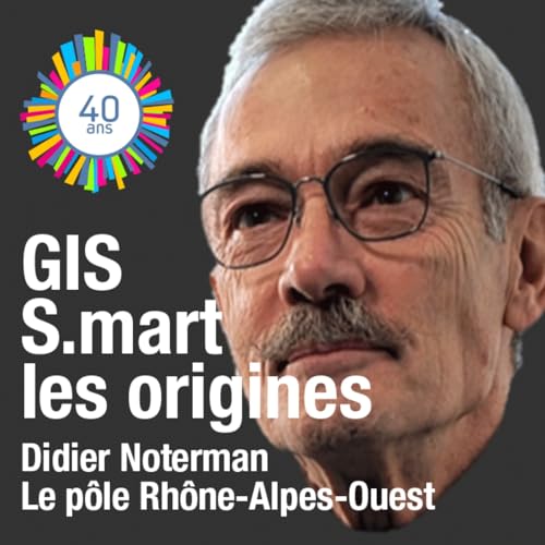 L'histoire du GIS S.mart vue par un ancien directeur du pôle de ressources Rhône-Alpes-Ouest by GIS S.mart