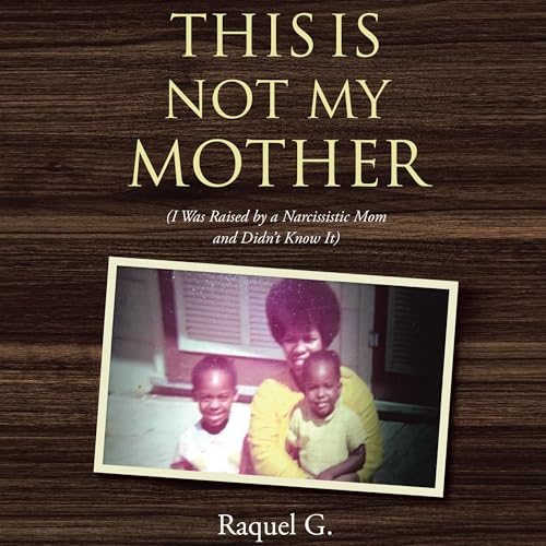 This Is Not My Mother by Raquel G.