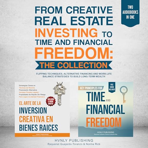 From Creative Real Estate Investing to Time and Financial Freedom: The Collection