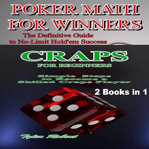 Poker Math for Winners and Craps for Beginners
