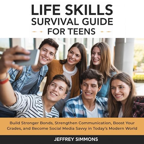 Life Skills Survival Guide for Teens