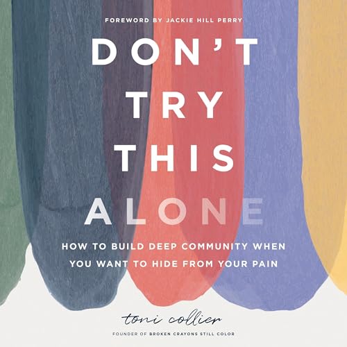 Don't Try This Alone by Toni Collier