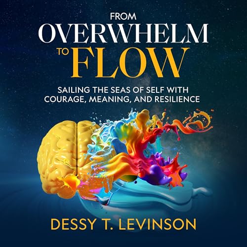 From Overwhelm to Flow by Dessy T. Levinson